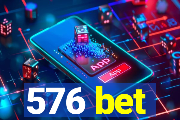 576 bet